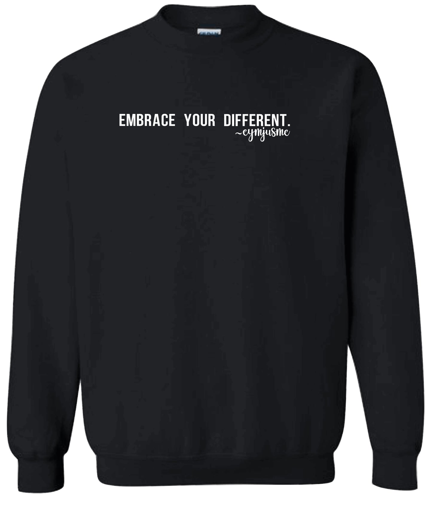 EJM | Embrace Your Different Sweatshirt | Unisex | Black