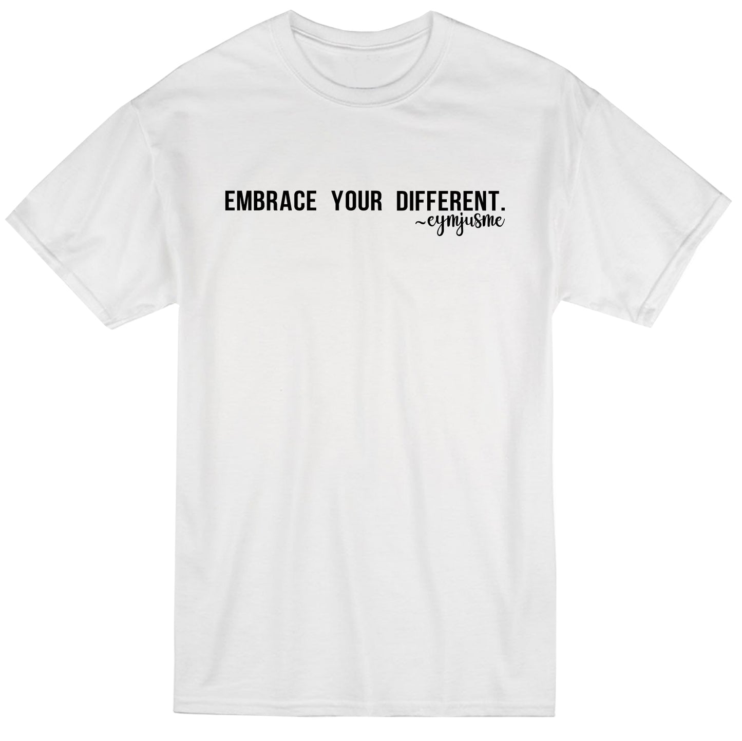 EJM | Embrace Your Different Tee | Unisex | White